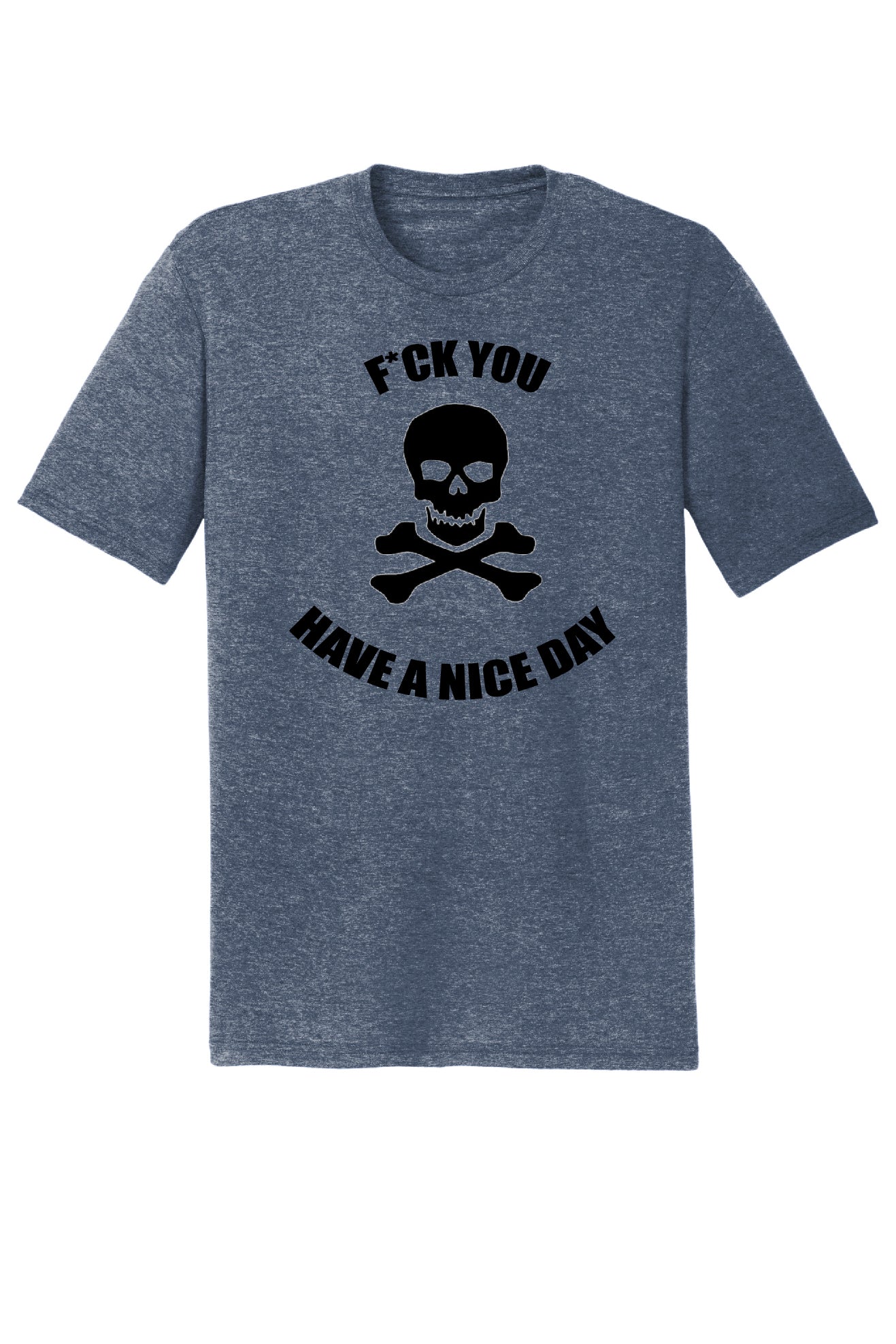 F*CK YOU, Have a Nice Day, Skull Tee