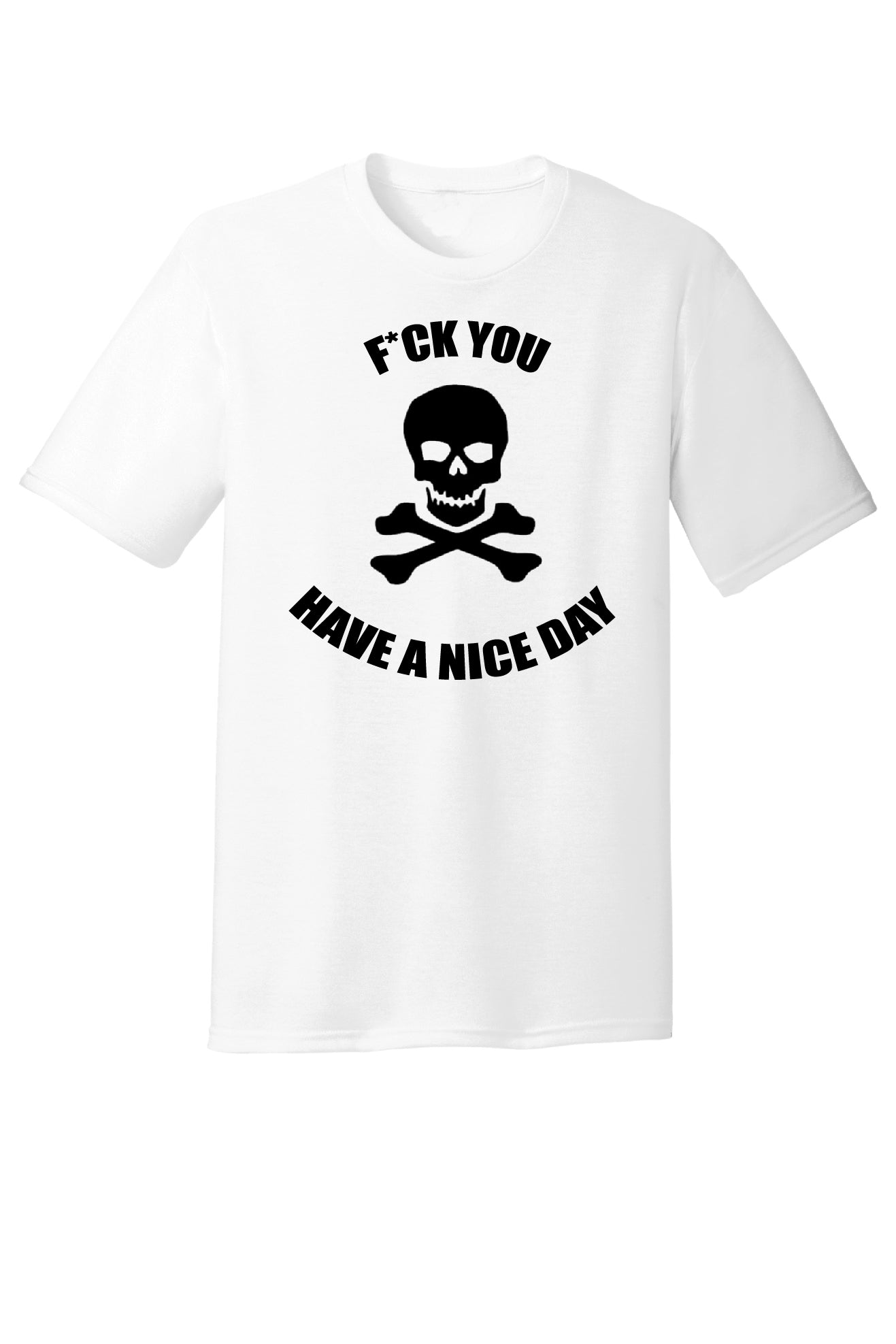 F*CK YOU, Have a Nice Day, Skull Tee