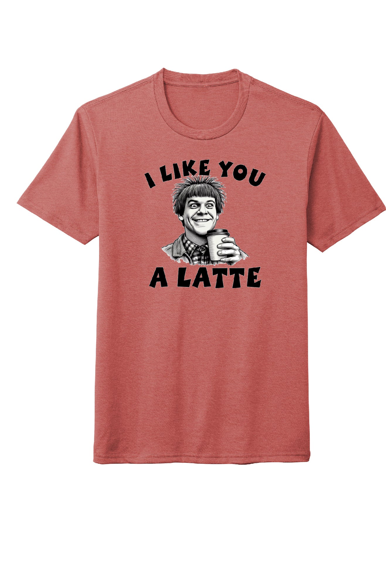 I Like You A Latte Tee