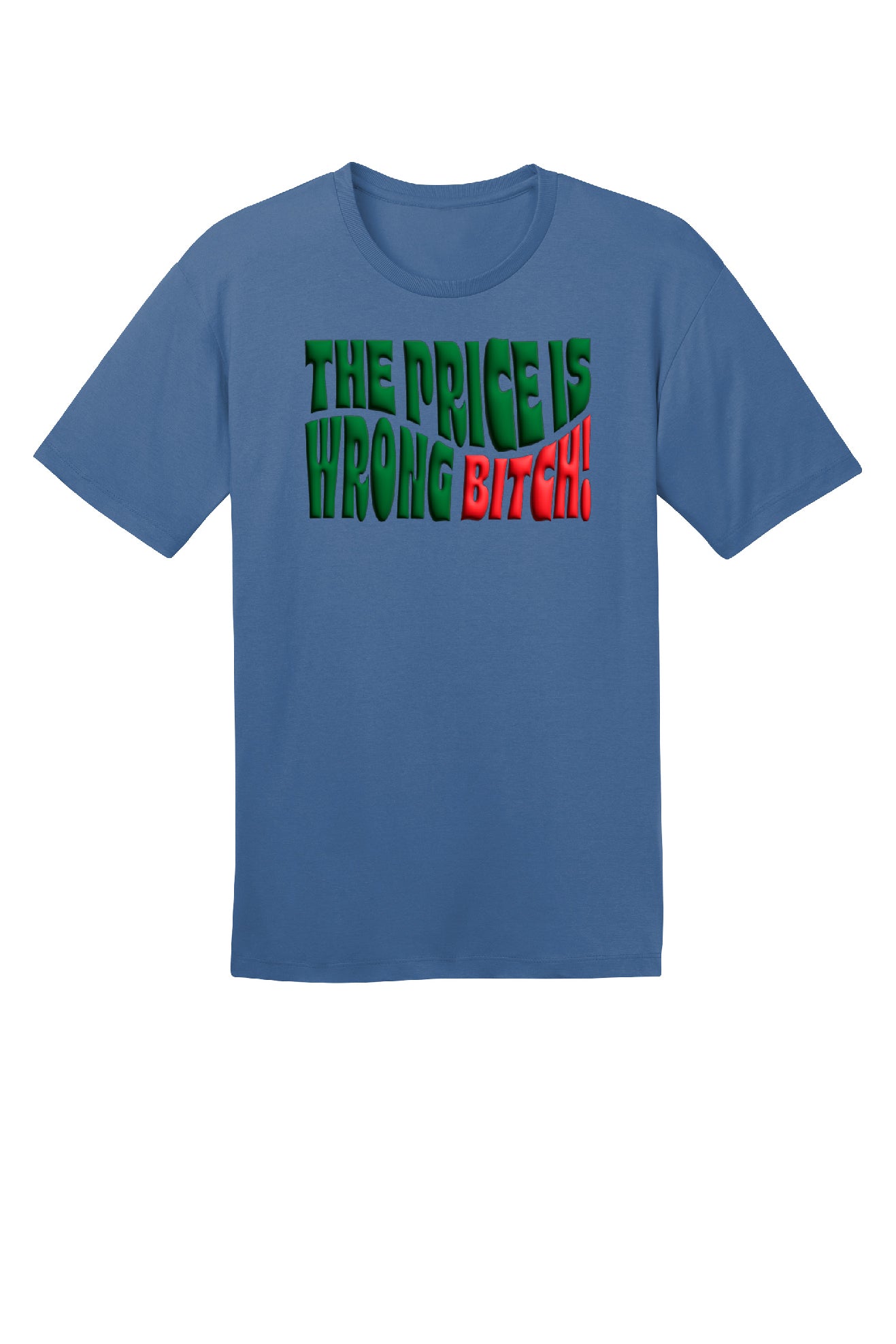 The Price is Wrong Bitch! Tee